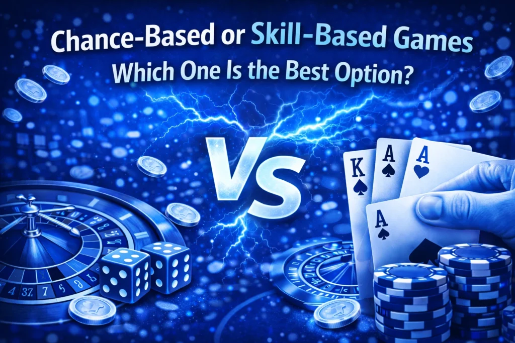 Chance-based vs skill-based games comparison banner in blue theme featuring roulette wheel, dice, playing cards, poker chips, and a VS symbol, highlighting which type of game is the best option.